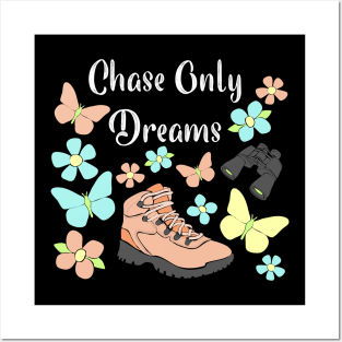 Chase Only Dreams Pretty Hiking Boot and Butterflies Posters and Art